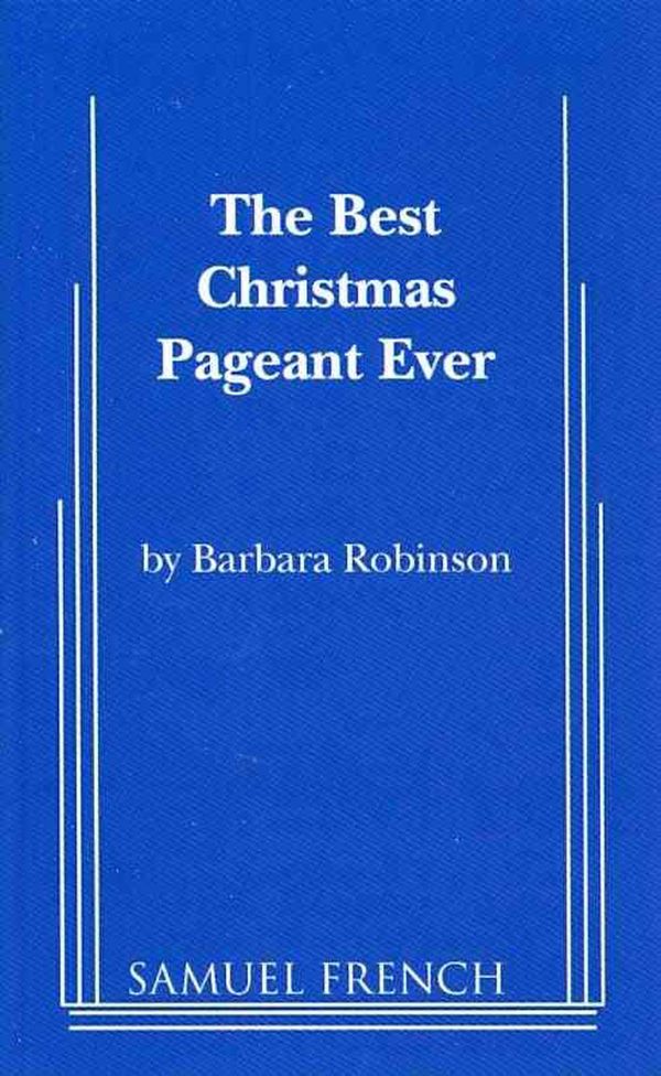 Cover Art for 9780573617454, The Best Christmas Pageant Ever by Barbara Robinson