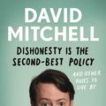 Cover Art for 9781783351961, Dishonesty is the Second-Best Policy by David Mitchell