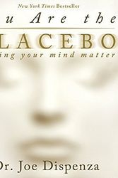 Cover Art for B01F7XA8QK, You Are the Placebo: Making Your Mind Matter by Dr. Joe Dispenza (2014-12-01) by Unknown