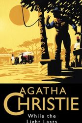 Cover Art for 9780002326438, While the Light Lasts by Agatha Christie