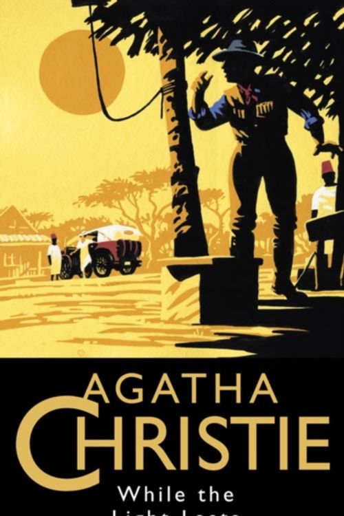 Cover Art for 9780002326438, While the Light Lasts by Agatha Christie