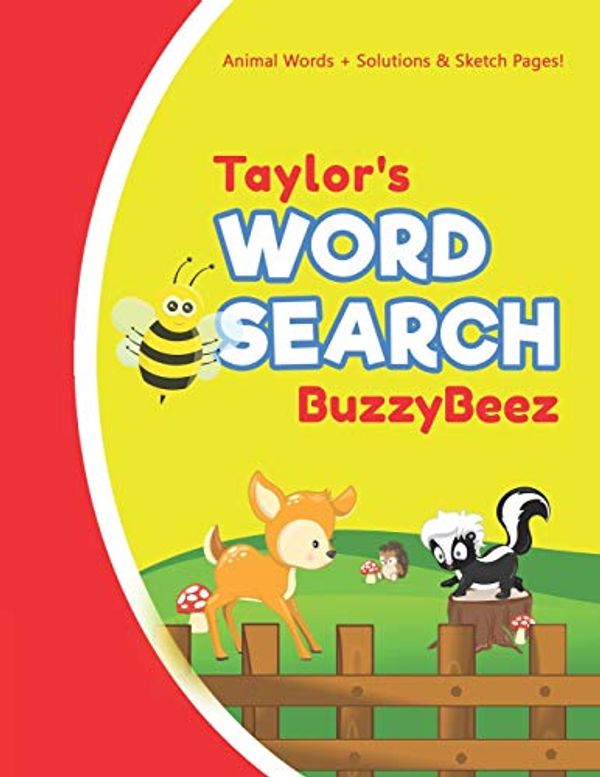 Cover Art for 9781676553038, Taylor's Word Search: Solve Safari Farm Sea Life Animal Wordsearch Puzzle Book + Draw & Sketch Sketchbook Activity Paper | Help Kids Spell Improve ... | Creative Fun | Personalized Name Letter T by Buzzybeez Publications