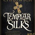 Cover Art for 9780751564976, Templar Silks by Elizabeth Chadwick