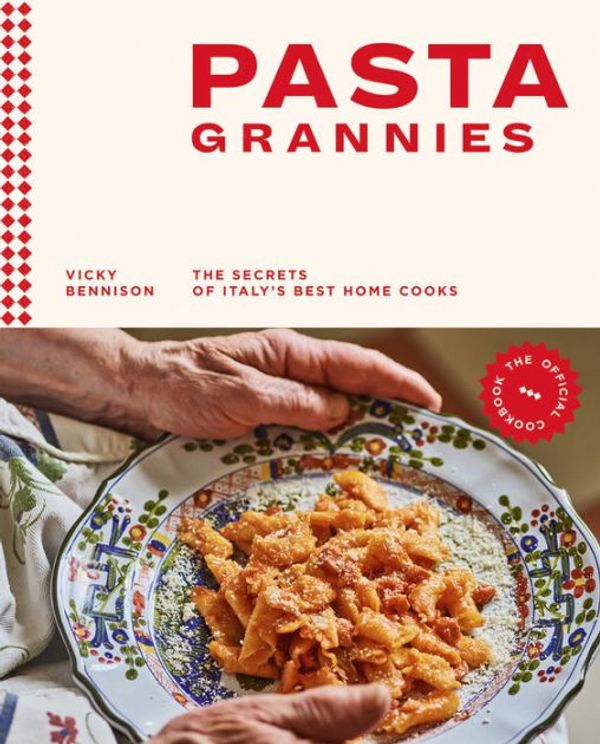 Cover Art for 9781784883096, Pasta Grannies: The Official Cookbook: The Secrets of Italy's Best Home Cooks by Vicky Bennison