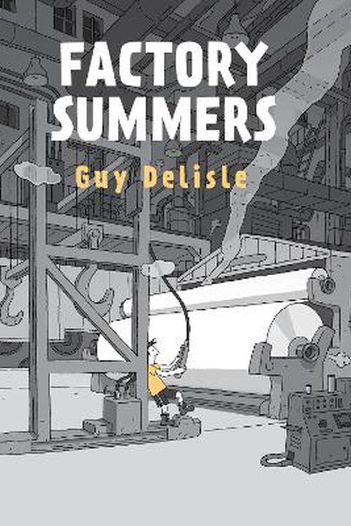 Cover Art for 9781770464599, Factory Summers by Delisle Guy