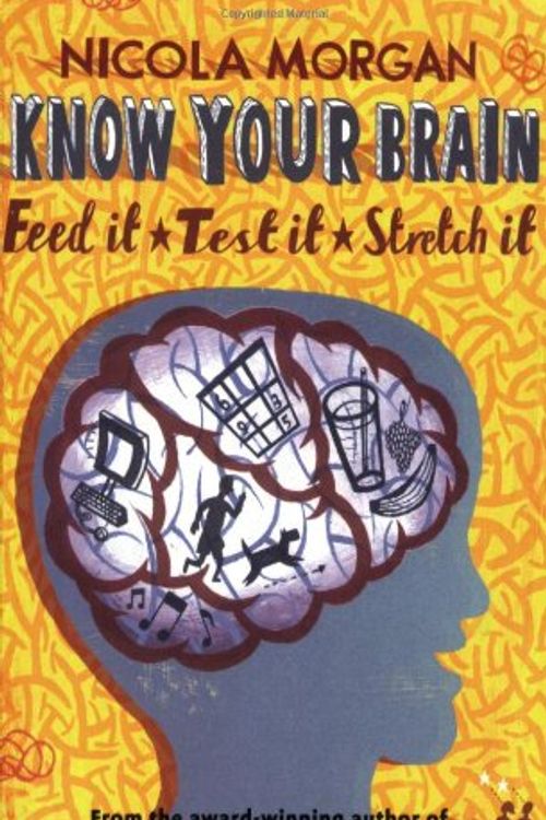 Cover Art for 9781406304152, Know Your Brain by Nicola Morgan