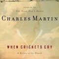 Cover Art for 9781595545145, When Crickets Cry by Martin M b, Charles