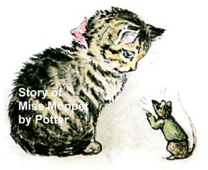 Cover Art for 9781455430413, The Story of Miss Moppet, Illustrated by Beatrix, Potter