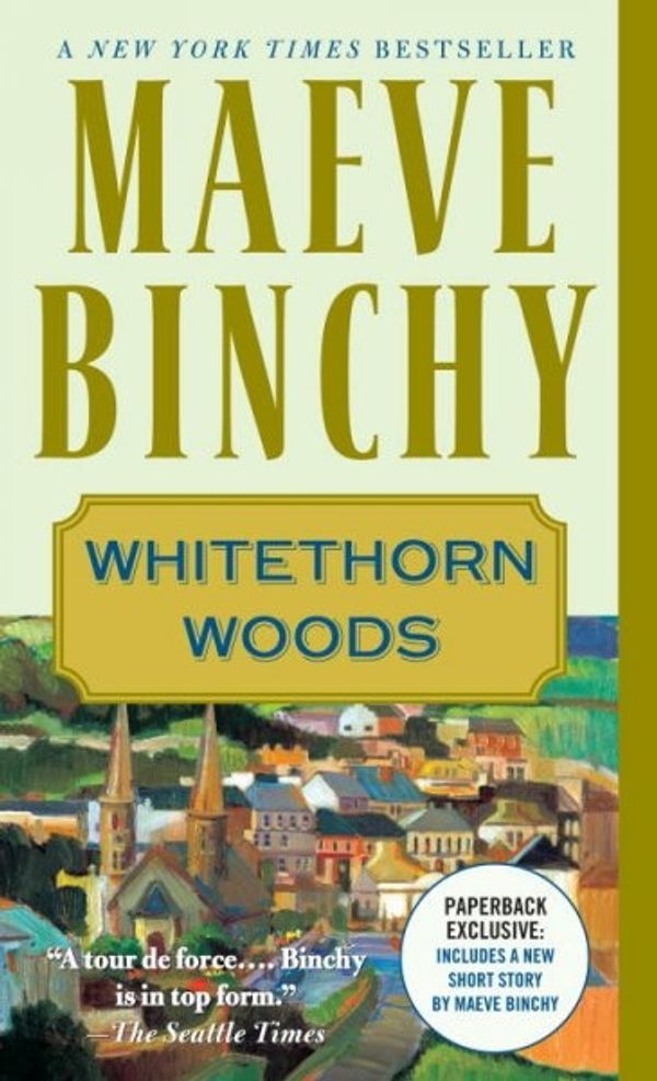 Cover Art for 9780307278418, Whitethorn Woods by Maeve Binchy