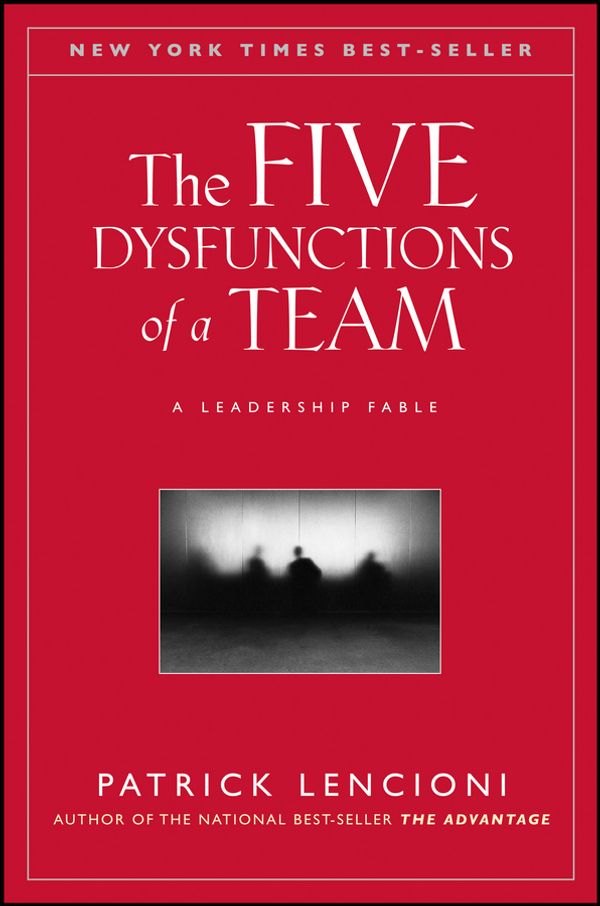 Cover Art for 9780787962807, The Five Dysfunctions of a Team by Patrick M. Lencioni