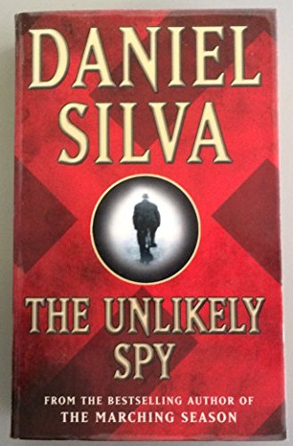 Cover Art for 9780752808680, The Unlikely Spy by Daniel Silva