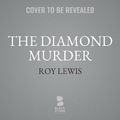 Cover Art for 9798200985807, The Diamond Murder by Roy Lewis