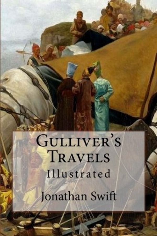 Cover Art for 9781530995271, Gulliver's Travels: Illustrated by Jonathan Swift