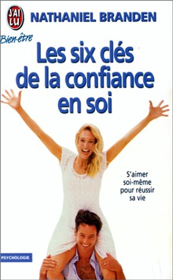 Cover Art for 9782277070917, Les six clés de la confiance en soi by Nathaniel Branden