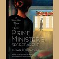 Cover Art for 9780804165754, The Prime Minister's Secret Agent by Susan Elia MacNeal