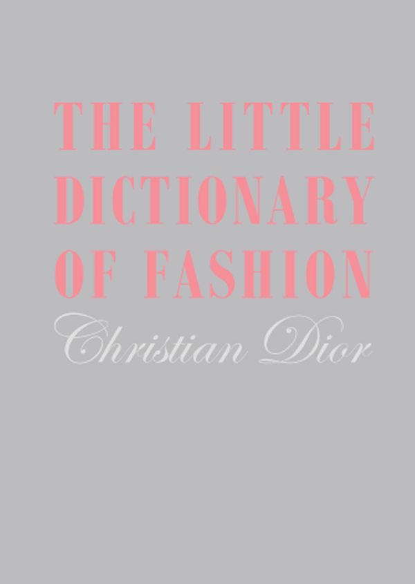 Cover Art for 9781851775552, Little Dictionary of Fashion Gift Edition by Christian Dior