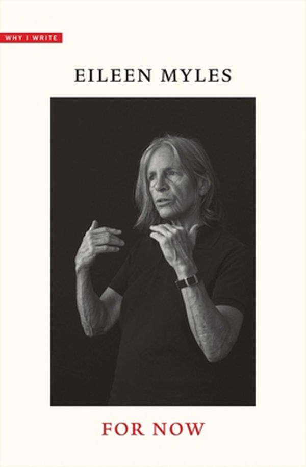 Cover Art for 9780300244649, For Now (Why I Write) by Eileen Myles