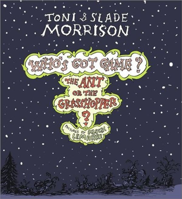 Cover Art for B01K3HI0YC, The Ant or the Grasshopper? (Who's Got Game?) by Toni Morrison (2003-06-03) by Toni Morrison;Slade Morrison