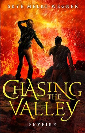Cover Art for 9780857981721, Chasing the Valley 3: Skyfire by Skye Melki-Wegner