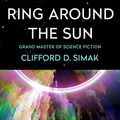 Cover Art for 9781504079815, Ring Around the Sun by Clifford D. Simak