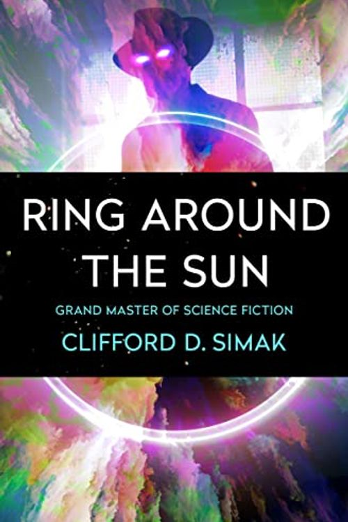 Cover Art for 9781504079815, Ring Around the Sun by Clifford D. Simak