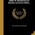 Cover Art for 9781372113536, Metrical Reliques of "The Men" in the Highlands, or, Sacred Poetry of the North; by Mackay of Mudale (anno 1700); Matheson, Sutherlandshire (1747); ... MacKensie & D. MacRae, Inverness (1830),... by John Gaelic Translator Rose