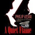 Cover Art for 9781410417695, A Quiet Flame by Philip Kerr