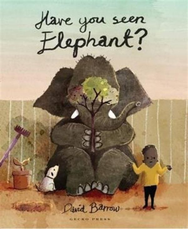 Cover Art for 9781776570096, Have You Seen Elephant? by David Barrow