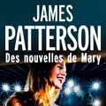 Cover Art for 9782253178644, Alex Cross: Des Nouvelles de Mary by James Patterson