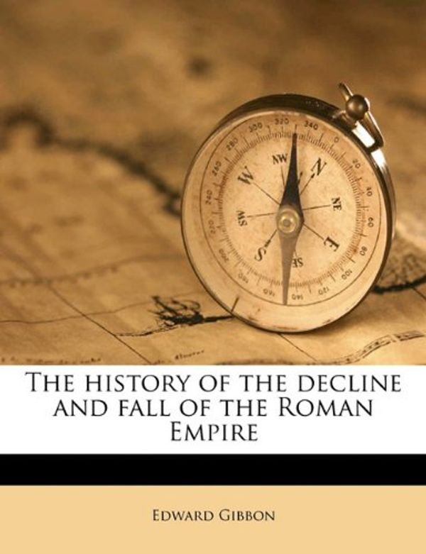 Cover Art for 9781177213264, The History of the Decline and Fall of the Roman Empire Volume 8 by Edward Gibbon