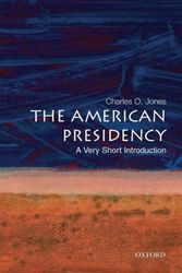 Cover Art for 9780195307016, The American Presidency: A Very Short Introduction by Charles O. Jones