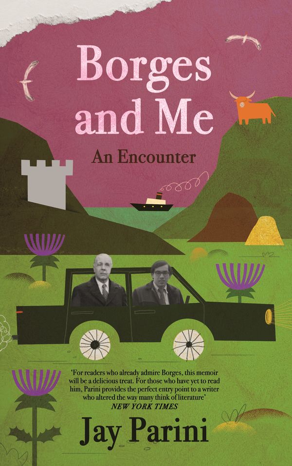 Cover Art for 9781838850227, Borges and Me: An Encounter by Jay Parini