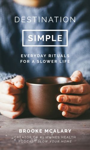 Cover Art for 9781786694416, Destination Simple by Brooke McAlary