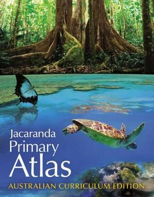Cover Art for 9781118615232, Jacaranda Primary Atlas Australian Curriculum Edition by Jacaranda