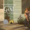 Cover Art for 9780879465582, When God Was a Little Girl by David R. Weiss