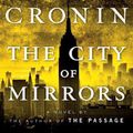 Cover Art for 9780345505002, The City of MirrorsA Novel (Book Three of the Passage Trilogy) by Justin Cronin