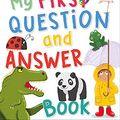Cover Art for 9781789890587, My First Question and Answer Book by Miles Kelly