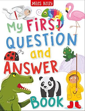 Cover Art for 9781789890587, My First Question and Answer Book by Miles Kelly