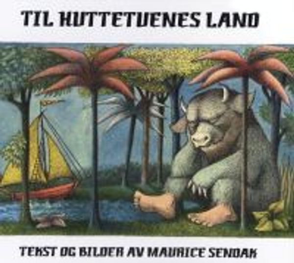 Cover Art for 9788202211226, Til huttetuenes land by Maurice Sendak