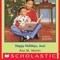 Cover Art for 9780545792912, The Baby-Sitters Club #103: Happy Holidays, Jessi by Ann M. Martin
