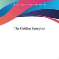 Cover Art for 9781419164248, The Golden Scorpion by Sax Rohmer