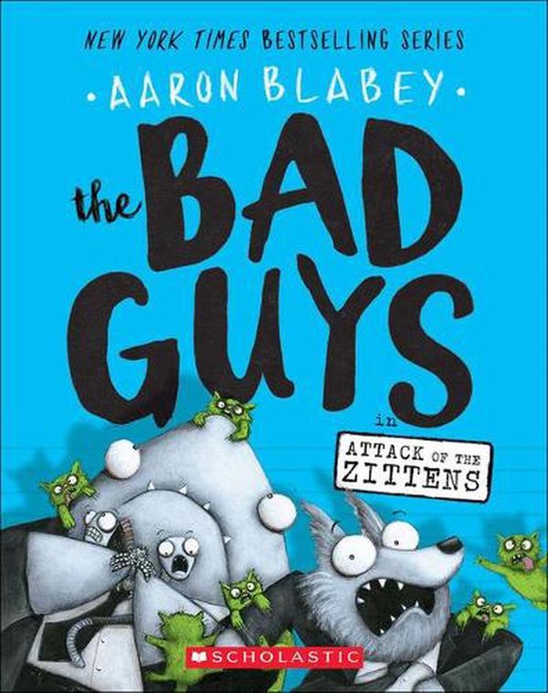 Cover Art for 9780606405508, The Bad Guys in Attack of the ZittensBad Guys by Aaron Blabey
