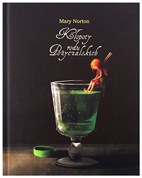 Cover Art for 9788360850718, Kłopoty rodu Pożyczalskich by Mary Norton