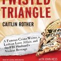 Cover Art for 9781400136001, Twisted Triangle by Caitlin Rother