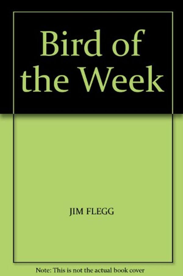 Cover Art for 9780563179504, Bird of the Week by Jim Flegg