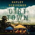 Cover Art for B09ZVPPT6F, Dirt Town by Hayley Scrivenor