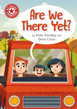 Cover Art for 9781445167657, Reading Champion: Are We There Yet?: Independent Reading Red 2 by Katie Woolley