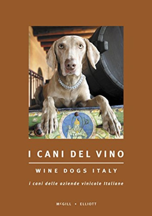 Cover Art for 9781921336119, Wine Dogs Italy by Craig McGill