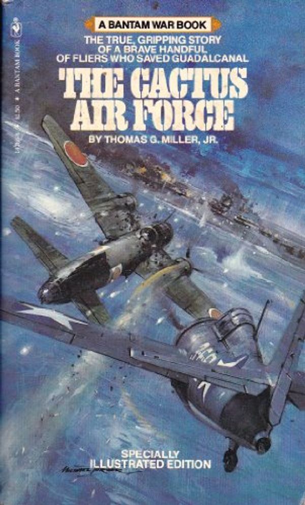 Cover Art for 9780553147667, The Cactus Air Force by Thomas G. Miller