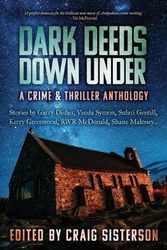 Cover Art for 9780645316780, Dark Deeds Down Under: A Crime & Thriller Anthology by Craig Sisterson
